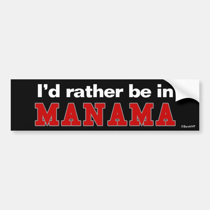 I'd Rather Be In Manama Bumper Sticker