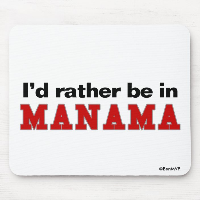 I'd Rather Be In Manama Mousepad
