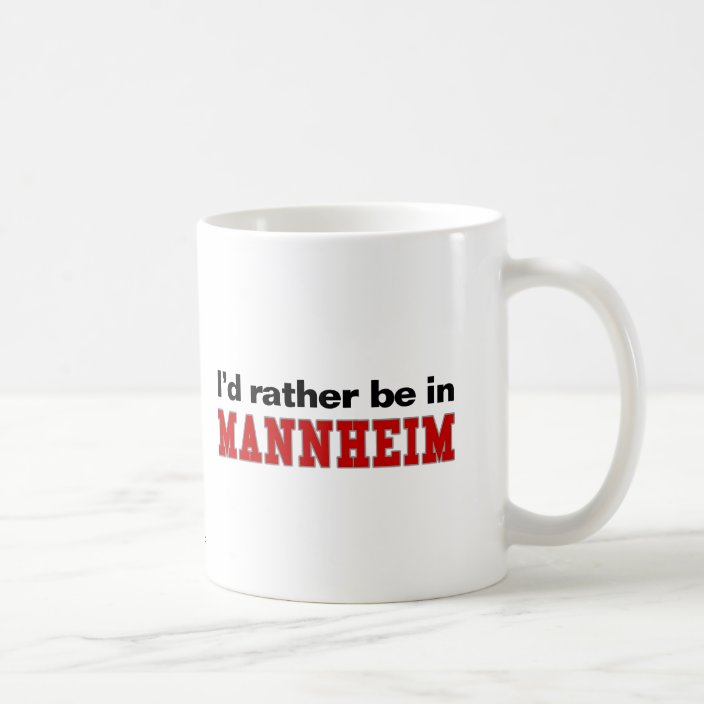 I'd Rather Be In Mannheim Drinkware