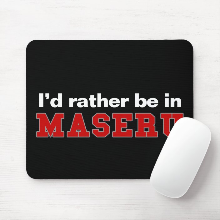 I'd Rather Be In Maseru Mouse Pad