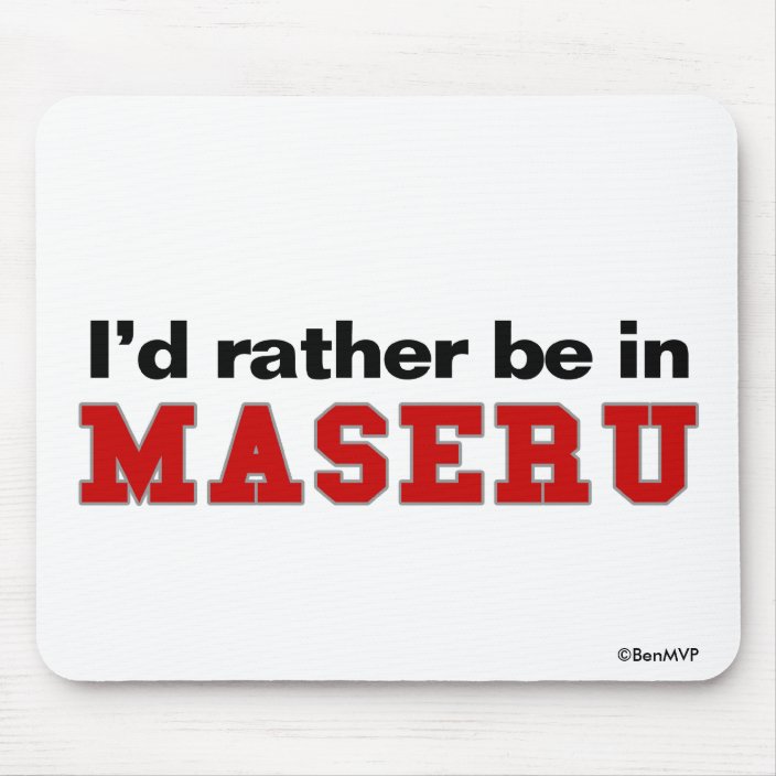 I'd Rather Be In Maseru Mousepad