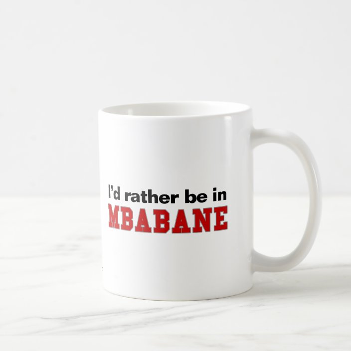 I'd Rather Be In Mbabane Mug