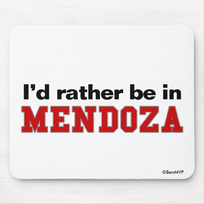 I'd Rather Be In Mendoza Mouse Pad