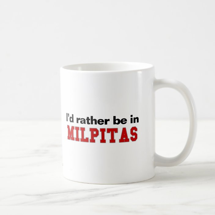 I'd Rather Be In Milpitas Mug