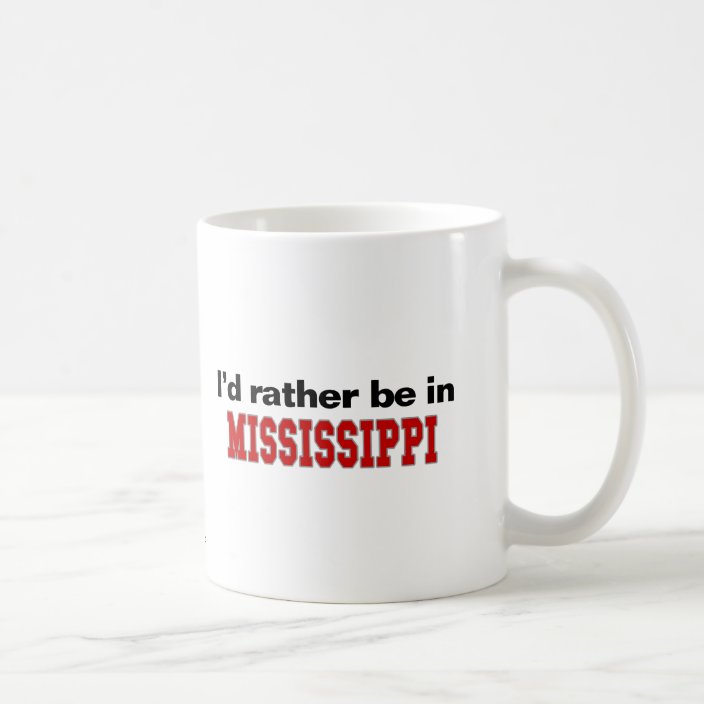 I'd Rather Be In Mississippi Mug