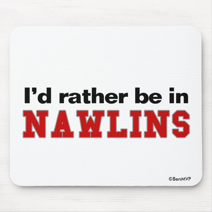 I'd Rather Be In Nawlins Mouse Pad