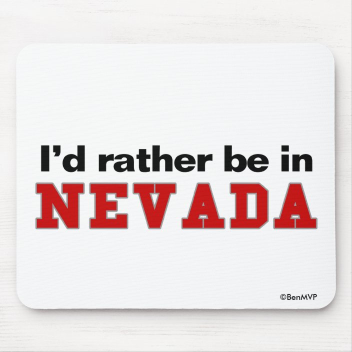 I'd Rather Be In Nevada Mouse Pad