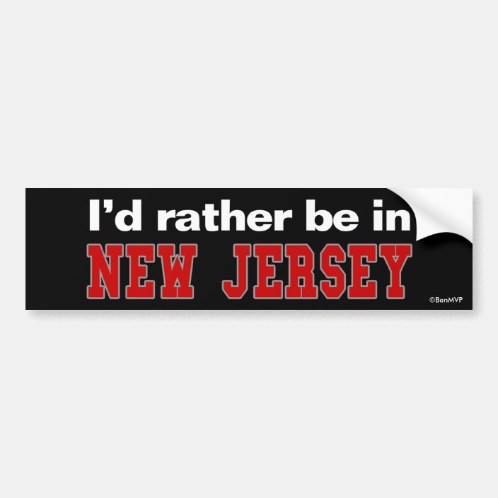 I'd Rather Be In New Jersey Bumper Sticker
