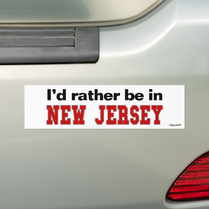 I'd Rather Be In New Jersey Bumper Sticker