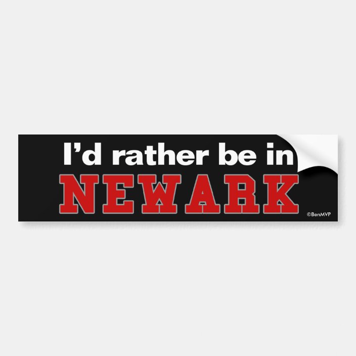 I'd Rather Be In Newark Bumper Sticker