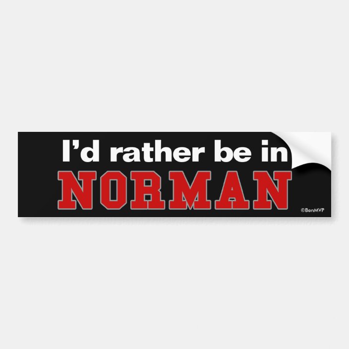 I'd Rather Be In Norman Bumper Sticker