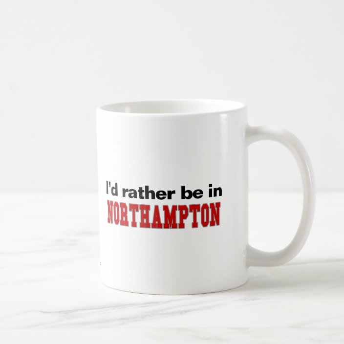 I'd Rather Be In Northampton Drinkware