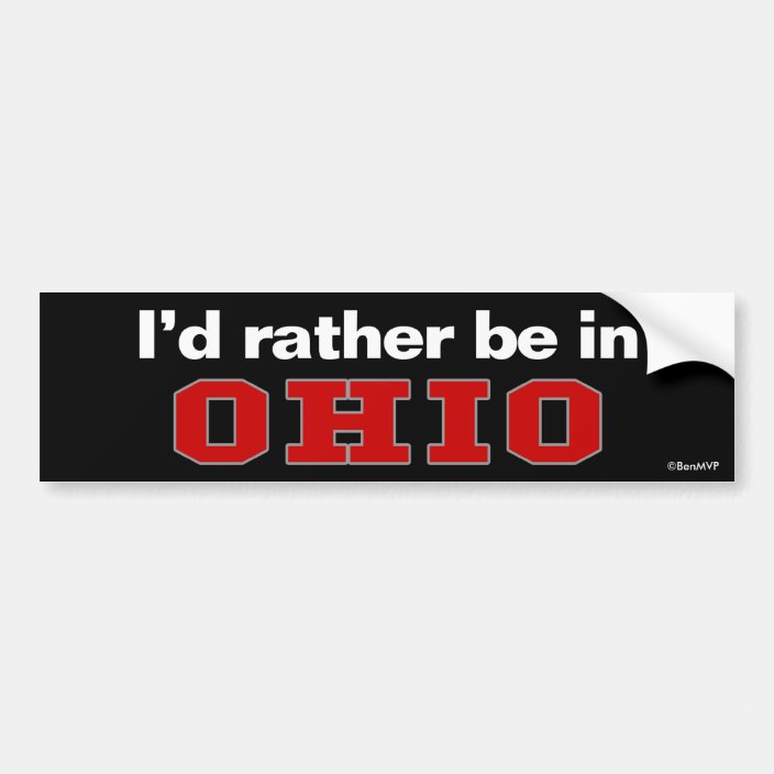 I'd Rather Be In Ohio Bumper Sticker