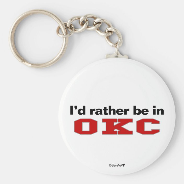 I'd Rather Be In OKC Key Chain