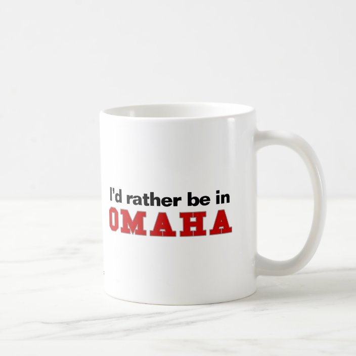 I'd Rather Be In Omaha Mug
