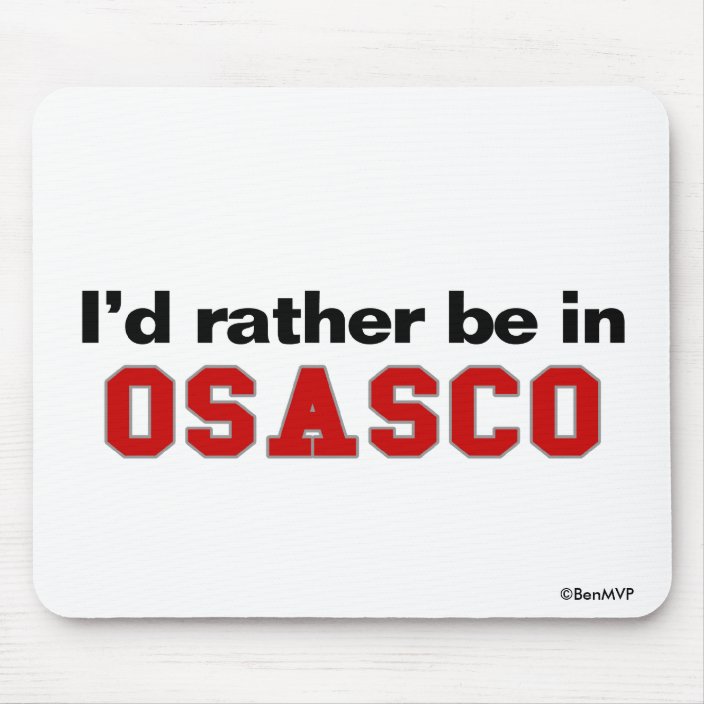 I'd Rather Be In Osasco Mousepad