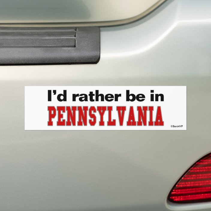 I'd Rather Be In Pennsylvania Bumper Sticker