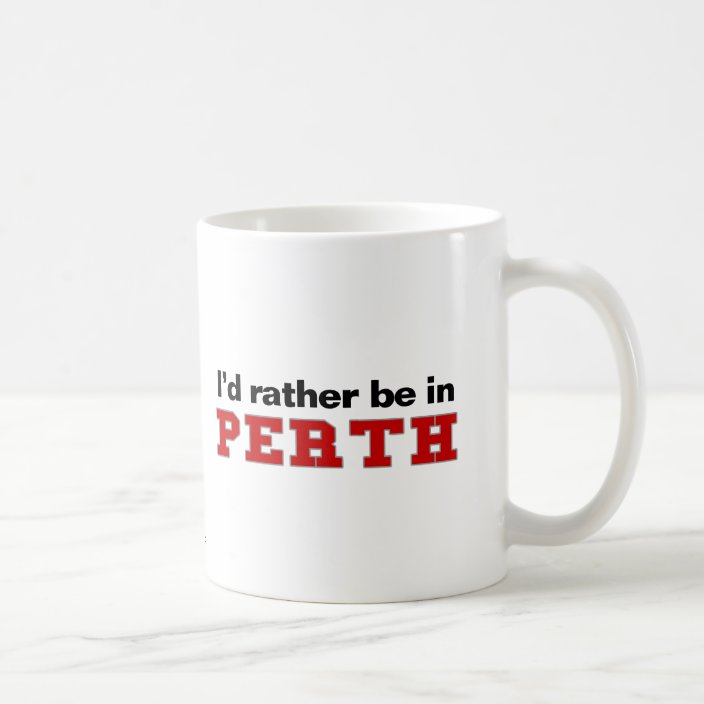 I'd Rather Be In Perth Coffee Mug