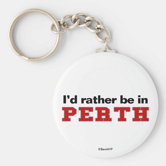 I'd Rather Be In Perth Keychain