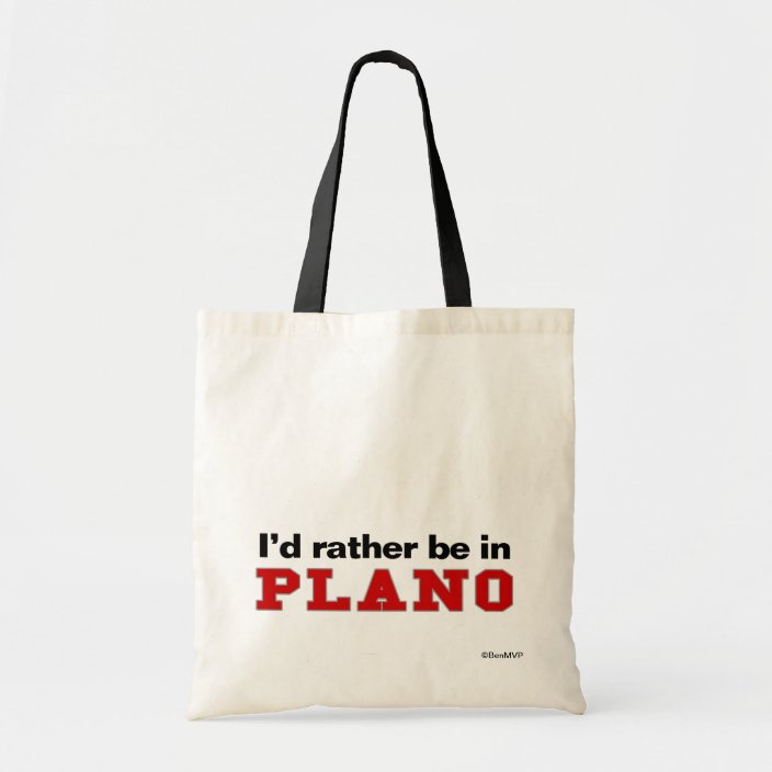 I'd Rather Be In Plano Bag