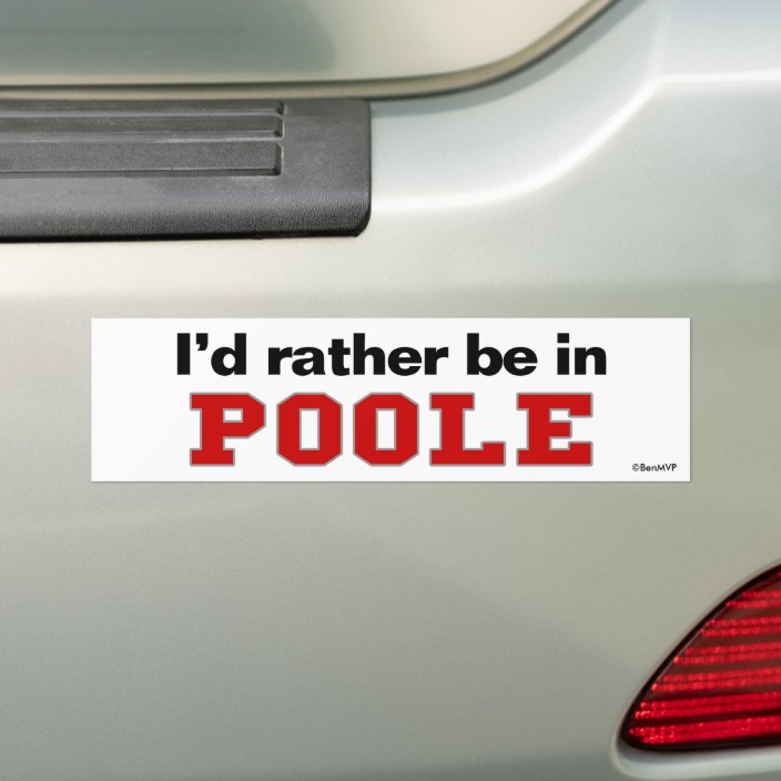 I'd Rather Be In Poole Bumper Sticker