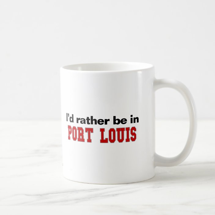 I'd Rather Be In Port Louis Drinkware