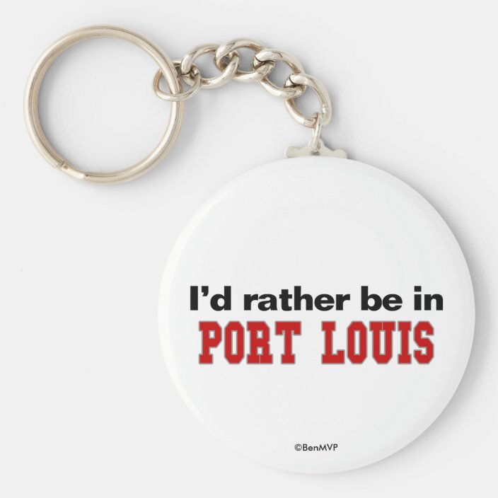 I'd Rather Be In Port Louis Key Chain