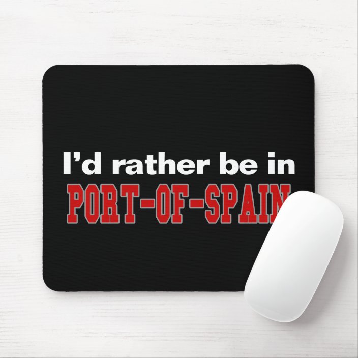 I'd Rather Be In Port-of-Spain Mousepad