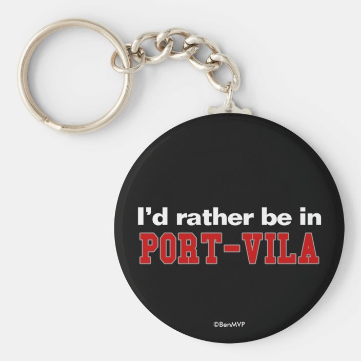 I'd Rather Be In Port-Vila Key Chain