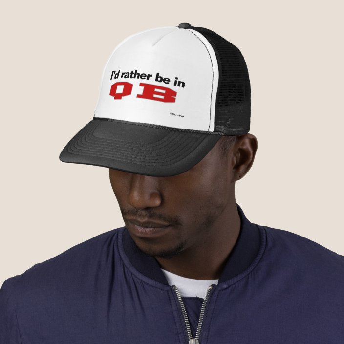I'd Rather Be In QB Trucker Hat