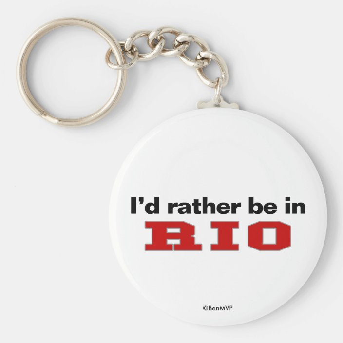 I'd Rather Be In Rio Key Chain