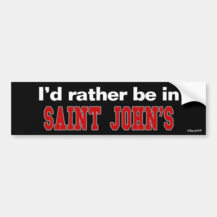 I'd Rather Be In Saint John's Bumper Sticker