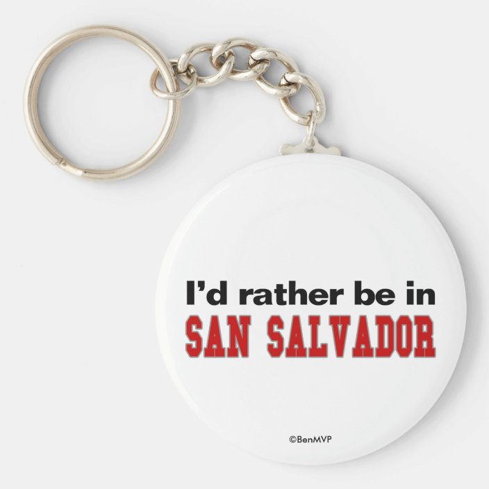 I'd Rather Be In San Salvador Keychain
