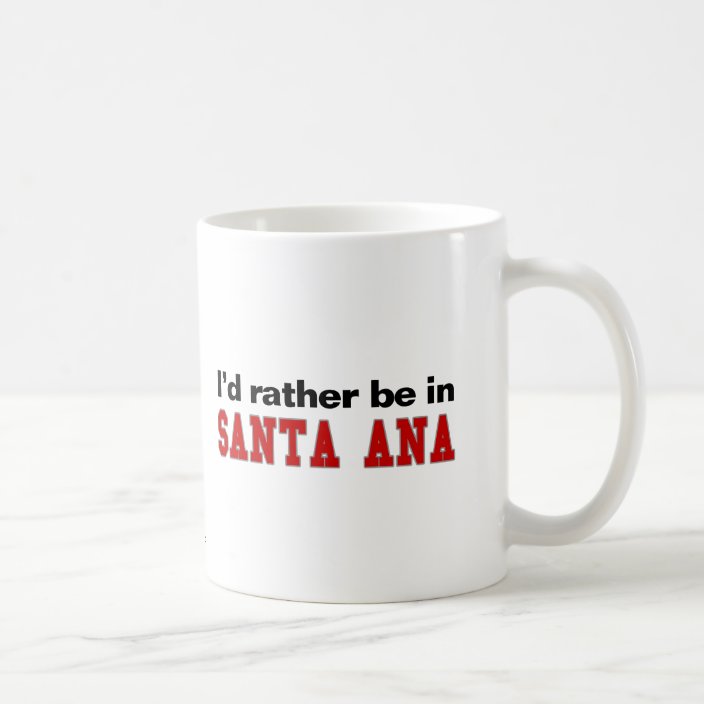 I'd Rather Be In Santa Ana Mug