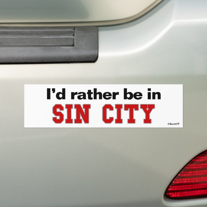 I'd Rather Be In Sin City Bumper Sticker