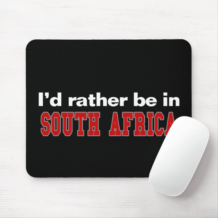 I'd Rather Be In South Africa Mouse Pad