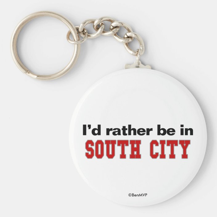 I'd Rather Be In South City Key Chain