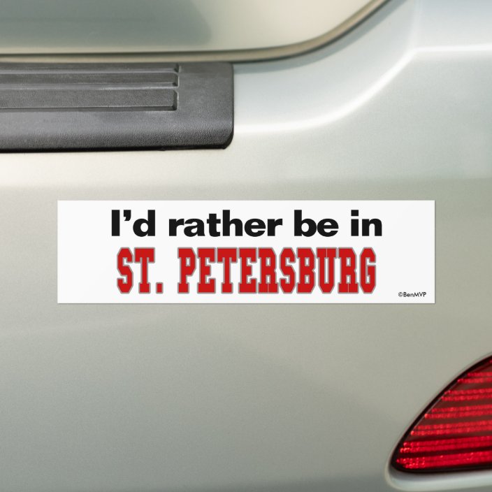 I'd Rather Be In St. Petersburg Bumper Sticker
