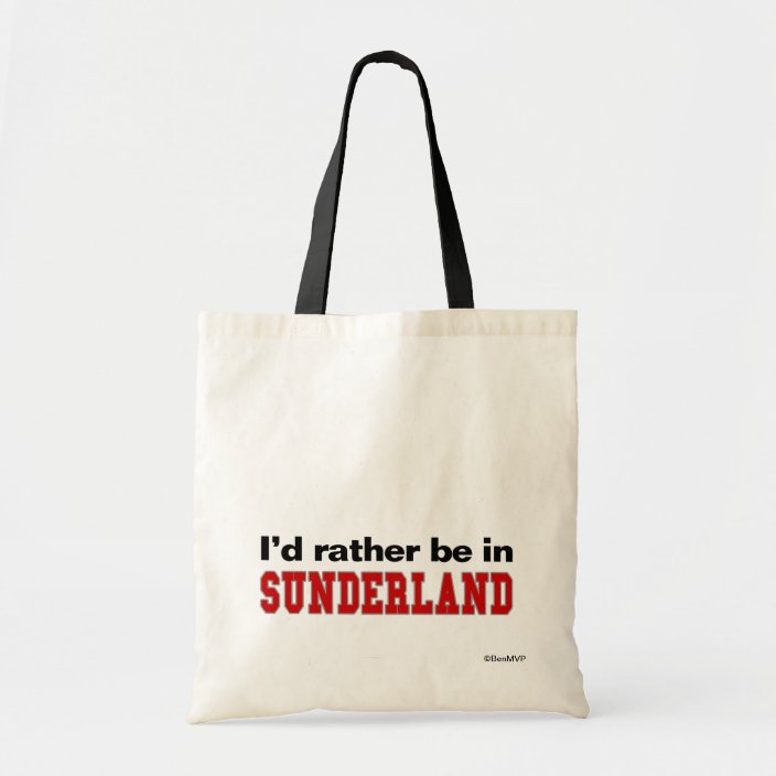 I'd Rather Be In Sunderland Tote Bag