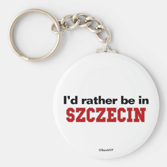 I'd Rather Be In Szczecin Key Chain