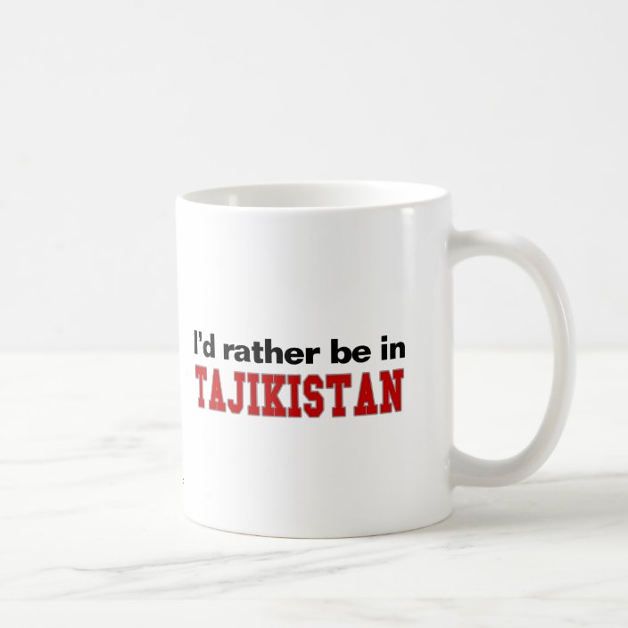 I'd Rather Be In Tajikistan Mug