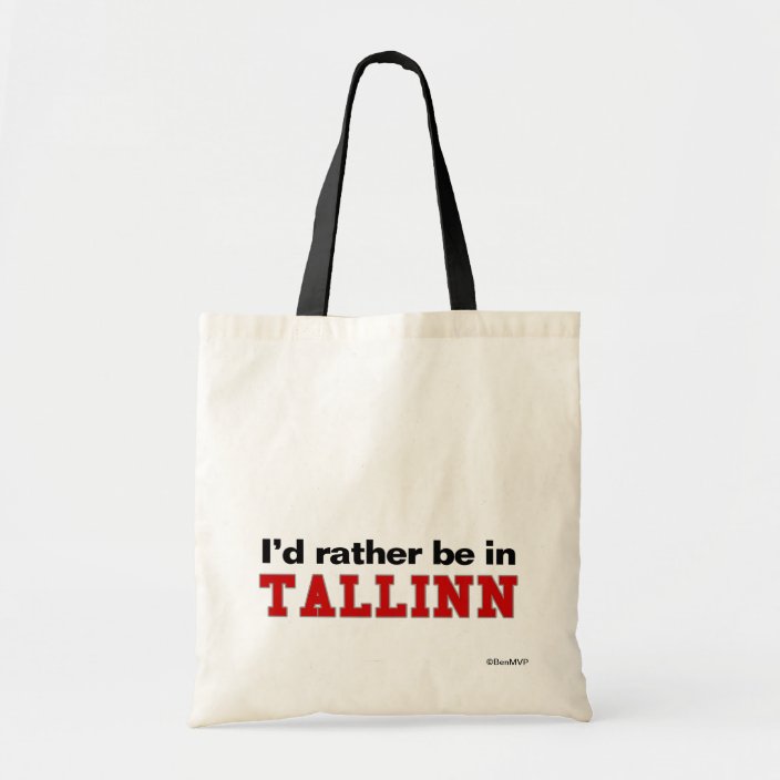I'd Rather Be In Tallinn Tote Bag