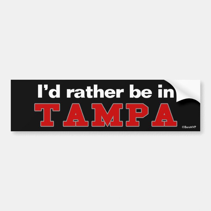 I'd Rather Be In Tampa Bumper Sticker