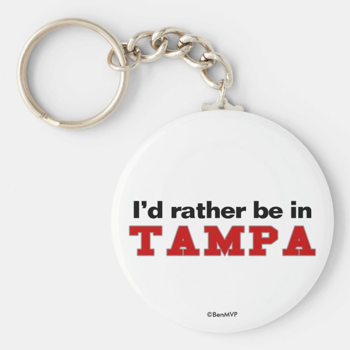 I'd Rather Be In Tampa Key Chain