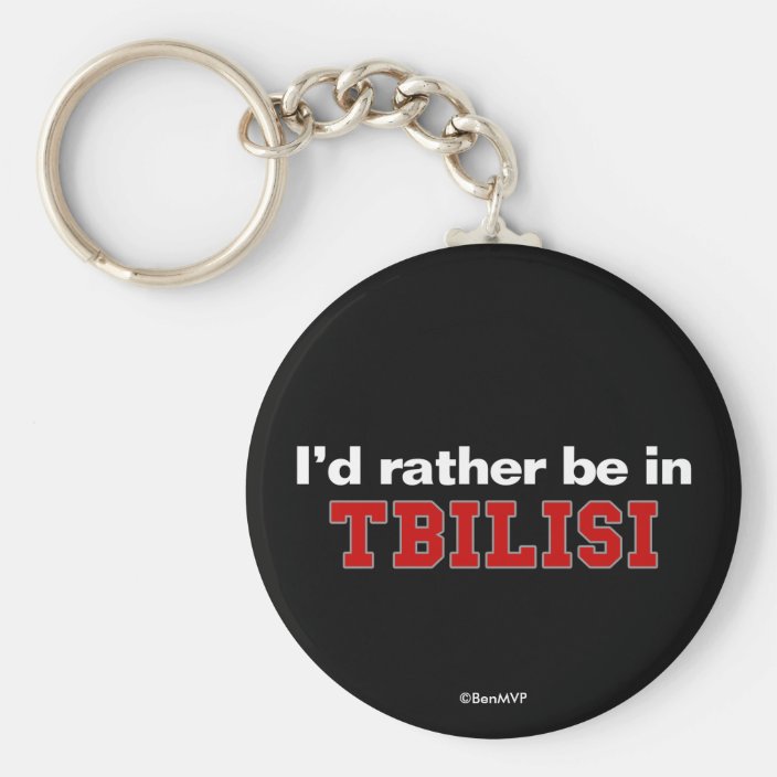 I'd Rather Be In Tbilisi Key Chain