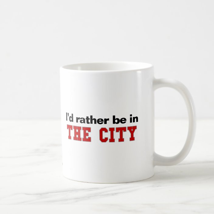 I'd Rather Be In The City Mug