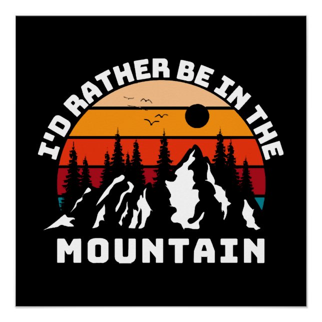 I d Rather Be In The Mountains Poster (Front)