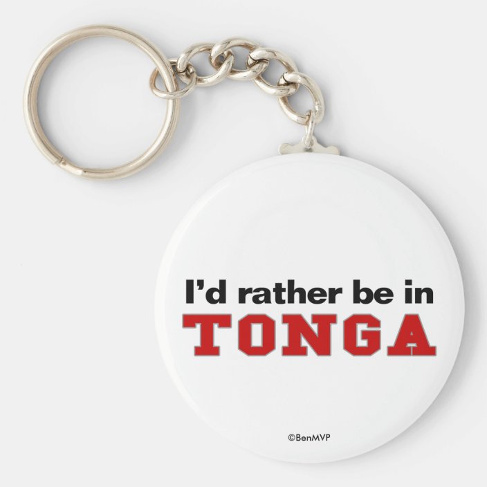 I'd Rather Be In Tonga Key Chain