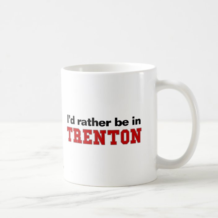 I'd Rather Be In Trenton Mug