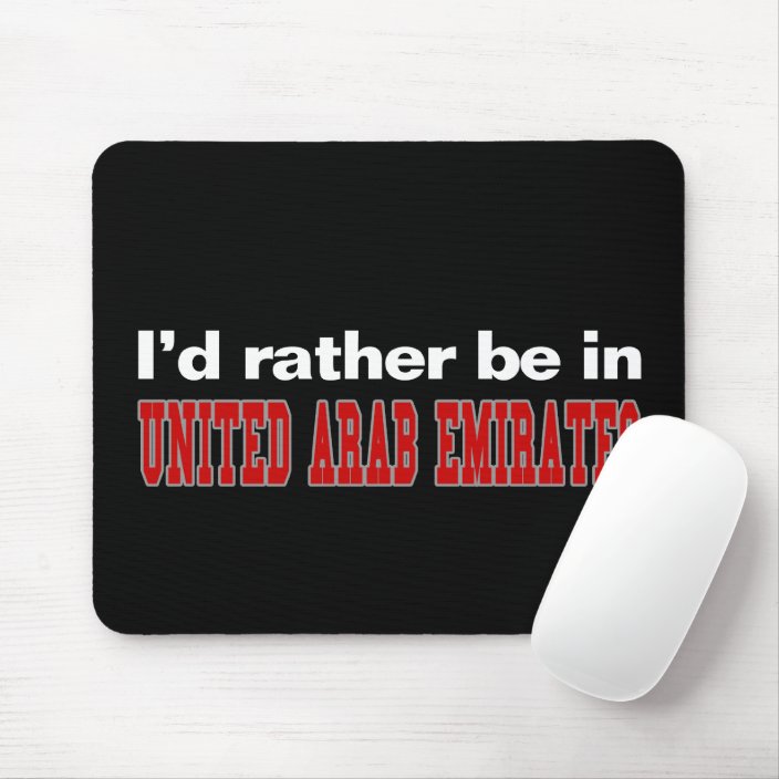 I'd Rather Be In United Arab Emirates Mousepad